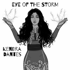 Eye Of The Storm - Kendra Dantes