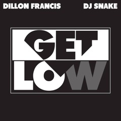 Dillon Francis x DJ Snake - Get Low (Dipside VIP Remix)