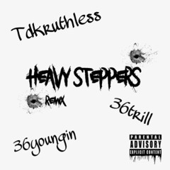 heavy steppers x TDK ruthless x 36Peso