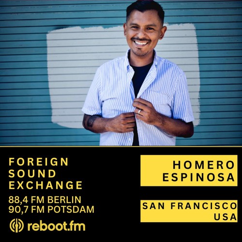 Foreign Sound Exchange w/Homero Espinosa 🇺🇸 | Reboot.FM Berlin