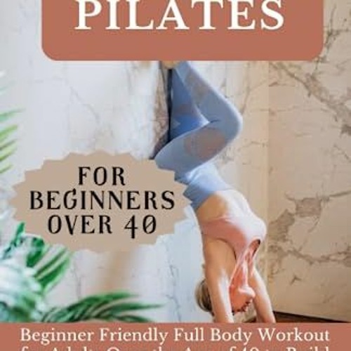 Stream Wall Pilates for Beginners Over 40 Beginner Friendly Full Body Workout for Adults Over the by User 670982459 Listen online for free on SoundCloud