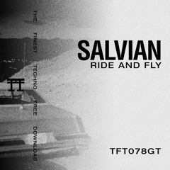 FREE DOWNLOAD: SALVIAN - Ride And Fly [TFT078GT]