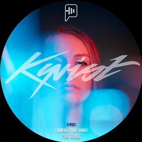 Kyrist - Chimera (Pine Remix) - 2K FREE DOWNLOAD