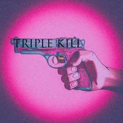 TRIPLE KILL