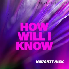 How Will I Know - (Toolbox House)