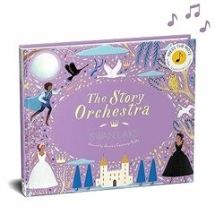 (＠＾◡＾) The Story Orchestra: Swan Lake: Press the note to hear Tchaikovsky's music (Volume 4) (T