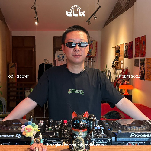 Kongsent - 19th September 2025 | Bangkok Community Radio