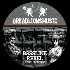 DLM004 - Bassline Rebel - DreadLionsMusic ft. Rebel Elementz, Piya Zawa 7inch Preview