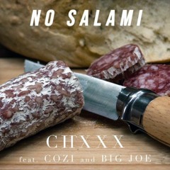 No - Salami - BigJoe ft Cozi ft CHXXX