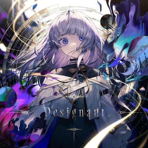 【Arcaea】 Designant. / Designant