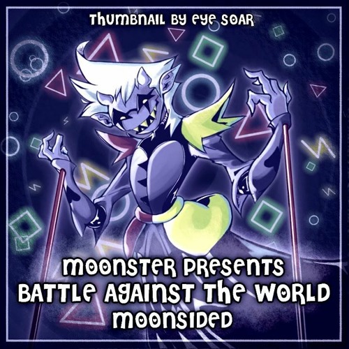 [Deltarune AU][Chapter Rewritten - Junkil] BATTLE AGAINST THE WORLD (Moonsided)