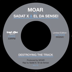 MOAR / SADAT X / EL DA SENSEI "Destroying the Track"