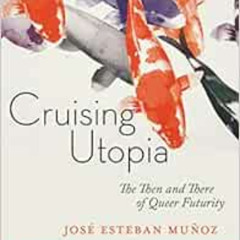 free EBOOK 📗 Cruising Utopia, 10th Anniversary Edition: The Then and There of Queer