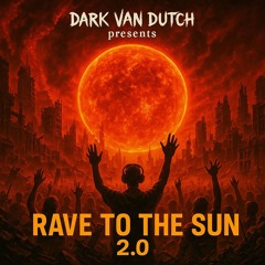 Rave to the Sun 2.0