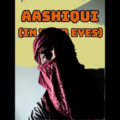 Aashiqui (In Your Eyes) (prod. Stringent)