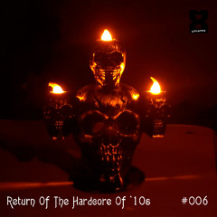 Return Of Hardcore Of '10s #006