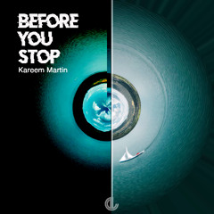 Kareem Martin - Before You Stop