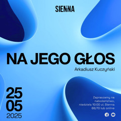 Na Jego głos (25.05.2025)