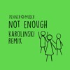 Penner+Muder - Not Enough (Karolinski Remix) [Snippet]
