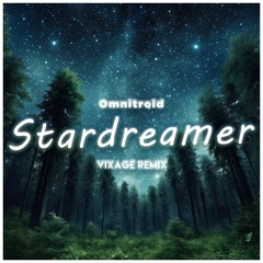 Omnitroid - Stardreamer (Vixage Remix)