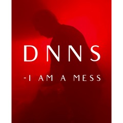 DNNS - I am a MESS
