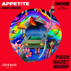 Chris Lorenzo & Kita Alexander, FISHER (OZ)  - Appetite vs Atmosphere (Pooch Mackey Mashup)