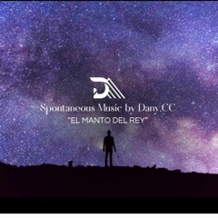 El manto del Rey/ Ambiente Espontáneo Music by Dany.C