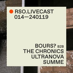 Bours? b2b The Chronics @ ULTRANOVA — RSO.LIVECAST 014—240119