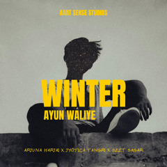 Winter Ayun Waliye (feat. Geet Sagar)