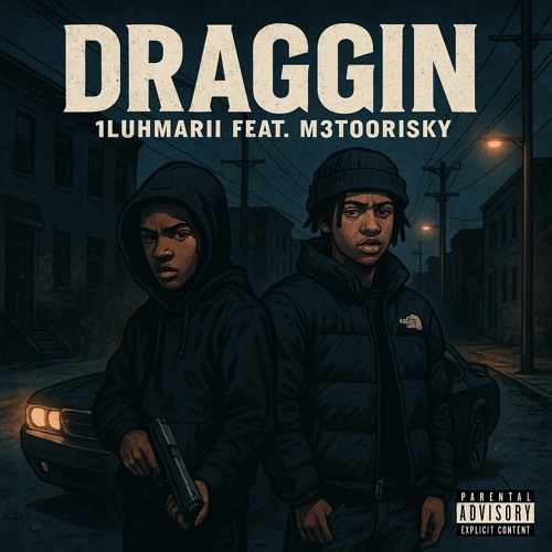 Draggin ft M3tooRisky