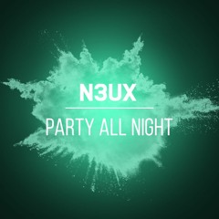 N3UX - Party All Night