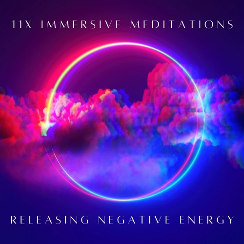 11x Immersive Sound Journey for Cleansing Negative Energy