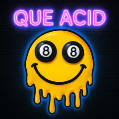Que Acid