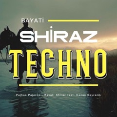 Pajhaa Pajeroo Bayati Shiraz Ft Kenan Bayramlı (Techno Mix)