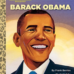 [Free] PDF 💔 Barack Obama: A Little Golden Book Biography by  Frank Berrios &  Krist