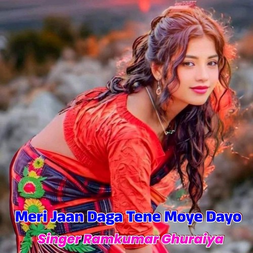 Meri Jaan Daga Tene Moye Dayo