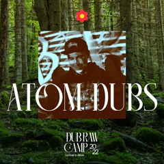 Atom Dubs - Dub Raw Camp 2022 Special Mix