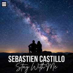 Sebastien Castillo - Stay with me (Extended Mix)