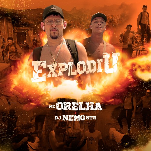 MC Orelha - Explodiu (Prod. DJ Nemo NTR)
