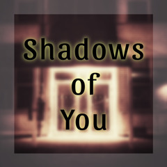 Shadows of You (Instrumental Demo)