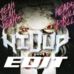 Yeah Yeah Yeahs - Heads will Roll (HIDUP Edit)
