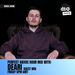 Perfect Havoc Hour Mix with DEARI September 2023