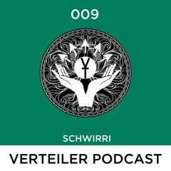 VERTEILER PODCAST 009 - SCHWIRRI