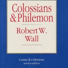 [Read] [KINDLE PDF EBOOK EPUB] Colossians & Philemon (IVP New Testament Commentary) by  Robert W Wal