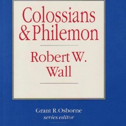 ACCESS EPUB 📑 Colossians & Philemon (IVP New Testament Commentary) by  Robert W Wall