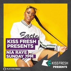 KISS FRESH PRESENTS NIA RAYE TAKE OVER| AFROBEATS AND AMAPIANO