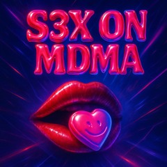 S3X ON MDMA (Hard Trance)