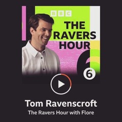 The Ravers Hour Flore guest mix on BBC6
