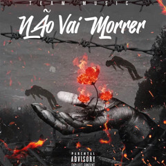 Team Music - Não Vai Morrer (Hosted By @ClonsB).mp3