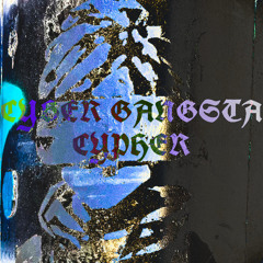Cyber Gangsta Cypher